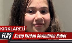 Kırklareli’ndeki Kayıp Kızdan Sevindiren Haber