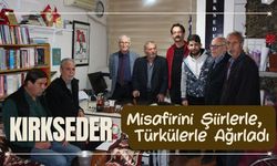 KIRKSEDER Misafirini Şiirlerle, Türkülerle Ağırladı