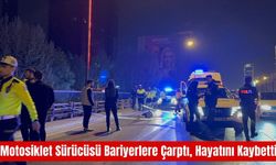 Motosiklet Sürücüsü Bariyerlere Çarptı, Hayatını Kaybetti