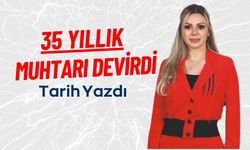 35 Yıllık Muhtarı Devirdi, Tarih Yazdı