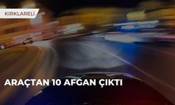 Kırklareli: Araçtan 10 Afgan Çıktı