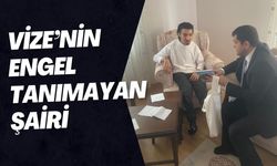 Vize’nin Engel Tanımayan Şairi