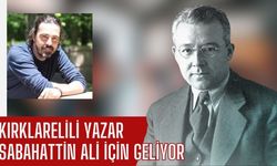 Kırklarelili Yazar Sabahattin Ali İçin Geliyor