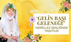 'Gelin Başı’ Geleneği Hıdrellez Şenliğinde Yaşatıldı