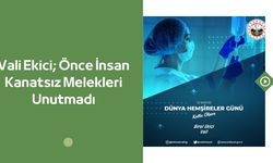 Vali Ekici; Önce İnsan Diyen Kanatsız Melekleri Unutmadı