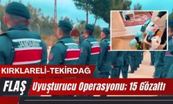 Kırklareli ve Tekirdağ’da Uyuşturucu Operasyonu