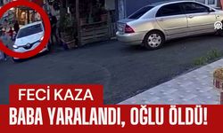 FECİ KAZA; Baba Yaralandı, Oğlu Öldü!