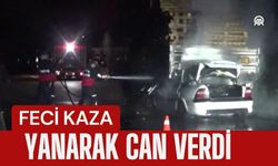 FECİ KAZA; Yanarak Can Verdi!