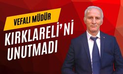 Vefalı Müdür Kırklareli’ni Unutmadı