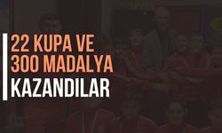 "22 Kupa ve 300 Madalya Kazandılar"