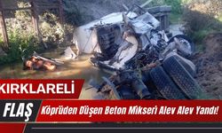 KIRKLARELİ; Köprüden Düşen Beton Mikseri Alev Alev Yandı!