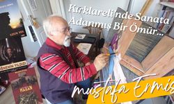 Kırklareli’nde Sanata Adanmış Bir Ömür; Mustafa Ermiş