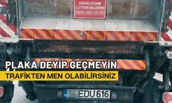 Plaka Deyip Geçmeyin, Trafikten Men Olabilirsiniz