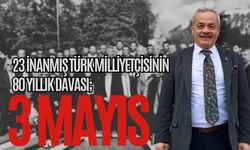23 İnanmış Türk Milliyetçisinin 80 Yıllık Davası; 3 Mayıs