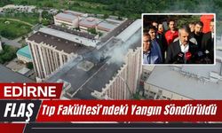 Tıp Fakültesi’ndeki Yangın Söndürüldü