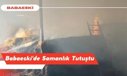 Babaeski'de Samanlık Tutuştu