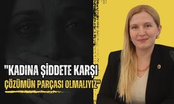 "Kadına Şiddete Karşı Çözümün Parçası Olmalıyız"