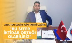 Ateş'ten Seçim İçin Tarihi Çağrı; "Bu Sefer İktidar Ortağı Olabiliriz"