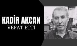 Kadir Akcan Vefat Etti