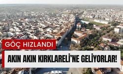 GÖÇ HIZLANDI; Akın Akın Kırklareli’ne Geliyorlar!