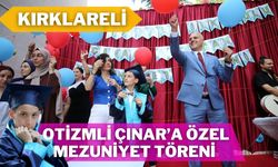 KIRKLARELİ; Otizmli Çınar’a Özel Mezuniyet Töreni