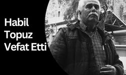 Habil Topuz Vefat Etti