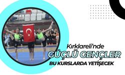 Kırklareli’nde Güçlü Gençler Bu Kurslarda Yetişecek