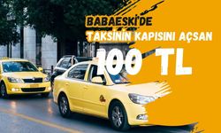 Babaeski'de Taksinin Kapısını Açsan 100 TL