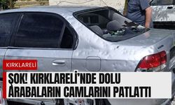 Şok! Kırklareli’nde Dolu Arabaların Camlarını Patlattı