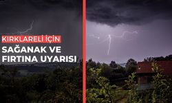 Kırklareli İçin Sağanak ve Fırtına Uyarısı