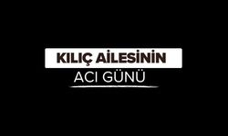 Kılıç Ailesinin Acı Günü