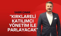 "Kırklareli Katılımcı Yönetim İle Parlayacak"