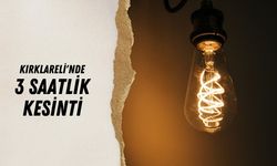 Kırklareli'nde 3 Saatlik Kesinti