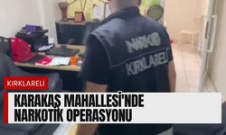 Karakaş Mahallesi'nde Narkotik Operasyonu