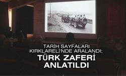 Tarih Sayfaları Kırklareli'nde Aralandı; Türk Zaferi Anlatıldı