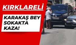 KIRKLARELİ; Karakaş Bey Sokakta Kaza!