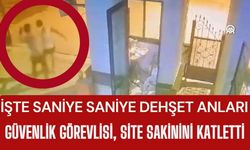 DEHŞET ANLARI; Güvenlik Görevlisi, Site Sakinini Katletti