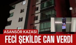 ASANSÖRDEN İNERKEN, FECİ ŞEKİLDE CAN VERDİ