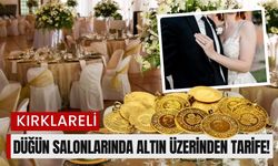 KIRKLARELİ; Düğün Salonlarında Altın Üzerinden Tarife!