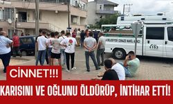 CİNNET; Karısını ve Oğlunu Öldürüp, İntihar Etti!