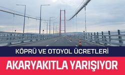 Köprü Ve Otoyol Ücretleri Akaryakıtla Yarışıyor