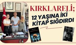 KIRKLARELİ; 12 Yaşına İki Kitap Sığdırdı