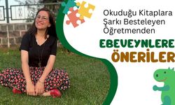 Okuduğu Kitaplara Şarkı Besteleyen Öğretmenden Ebeveynlere Öneriler