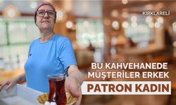 Kırklareli: Bu Kahvehanede Müşteriler Erkek, Patron Kadın