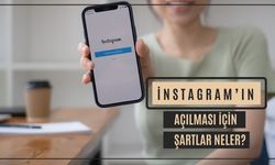 İnstagram’ın Açılması İçin Şartlar Neler?