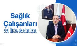 Sağlık Çalışanları 81 İlde Sokakta