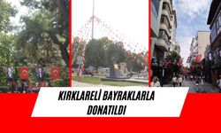 Kırklareli Bayraklarla Donatıldı