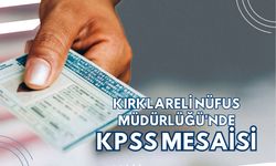 Kırklareli Nüfus Müdürlüğü'nde, KPSS Mesaisi