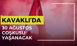 Kavaklı’da 30 Ağustos Coşkusu Yaşanacak