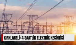 Kırklareli: 4 Saatlik Elektrik Kesintisi